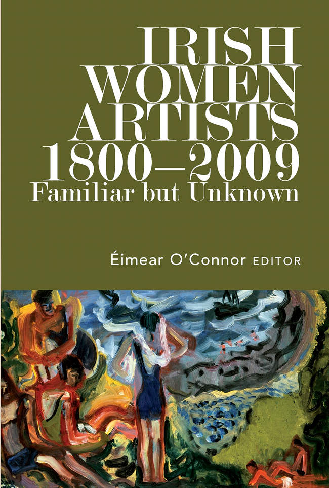 Book Review Eimear O Connor ed Irish Women Artists 1800 2009 Book Review Eimear O Connor ed Irish Women Artists 1800 2009